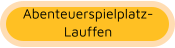 Abenteuerspielplatz- Lauffen